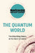 The Quantum World: The Disturbing Theory at the Heart of Reality by New Scientist