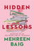 Hidden Lessons: Growing Up on the Frontline of Teaching by Mehreen Baig