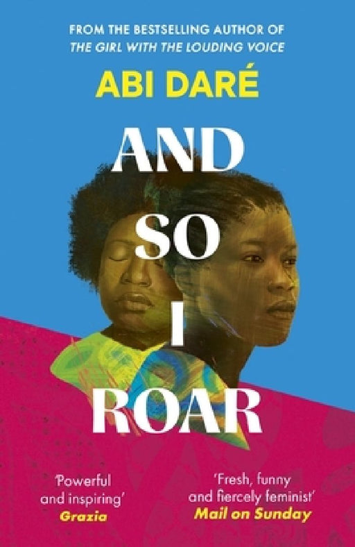 And So I Roar: The new novel from the author of the word of mouth hit The Girl with the Louding Voice by Abi Dare