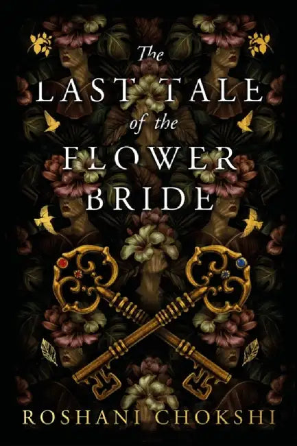 The Last Tale of the Flower Bride by Roshani Chokshi