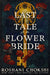 The Last Tale of the Flower Bride by Roshani Chokshi