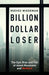 Billion Dollar Loser: The Epic Rise and Fall of WeWork by Reeves Wiedeman