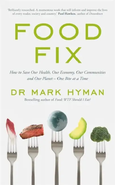 Food Fix: How to Save Our Health, Our Economy, Our Communities and Our Planet - One Bite at a Time by Reiji Miyajima