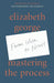 Mastering the Process by Elizabeth George