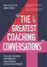 The Four Greatest Coaching Conversations: Change Mindsets, Shift Attitudes, and Achieve Extraordinary Results by Jerry Connor