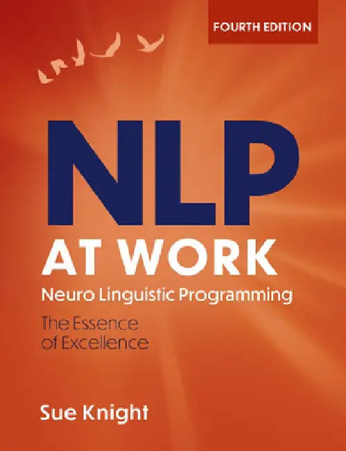 Nlp at Work, Revised Edition: The Difference That Makes the Difference by Sue Knight