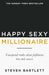 Happy Sexy Millionaire (B-Pb): From Bestselling Author And Host Of The Diary Of A Ceo Podcast, And Dragons Den star by Steven Bartlett