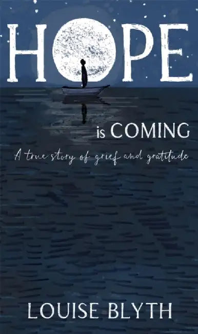 Hope is Coming by Louise Blyth