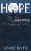 Hope is Coming by Louise Blyth
