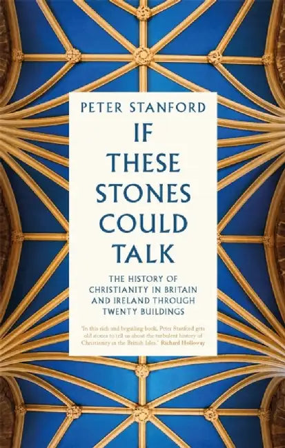 If These Stones Could Talk by Peter Stanford