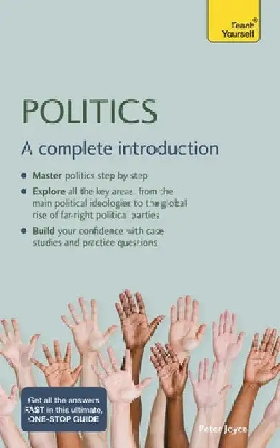 Politics: A Complete Introduction: Teach Yourself by Peter Joyce