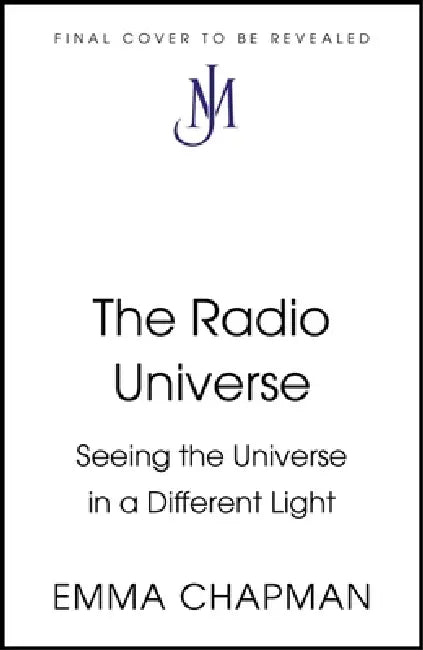 Radio Universe: How to Explore Space Without Leaving Earth by Emma Chapman