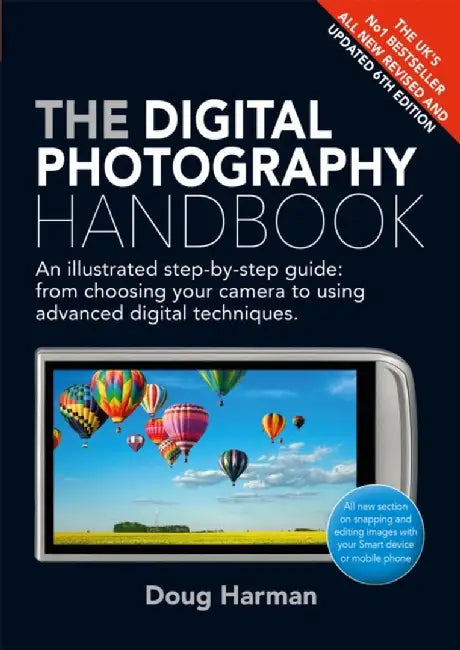 The Digital Photography Handbook: An Illustrated Step-By-Step Guide by Doug Harman