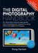 The Digital Photography Handbook: An Illustrated Step-By-Step Guide by Doug Harman