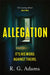 Allegation: the page-turning, unputdownable thriller from an exciting new voice in crime fiction by R. G. Adams