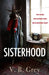 Sisterhood by V. B. Grey