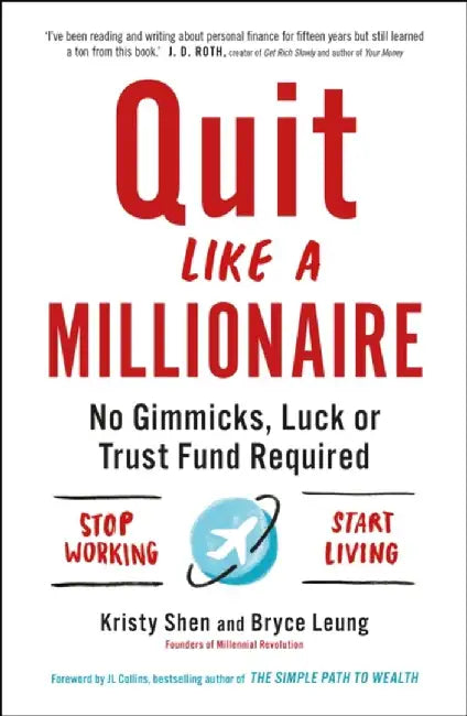 Quit Like a Millionaire by Bryce Leung