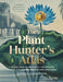 Plant Hunters Atlas by Ambra Edwards