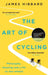 The Art of Cycling by James Hibbard