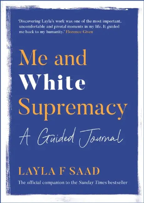Me and White Supremacy: A Guided Journal by Layla Saad