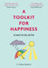 A Toolkit for Happiness: 53 Ways to Feel Better by Emma Hepburn