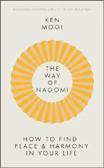 The Way of Nagomi by Ken Mogi