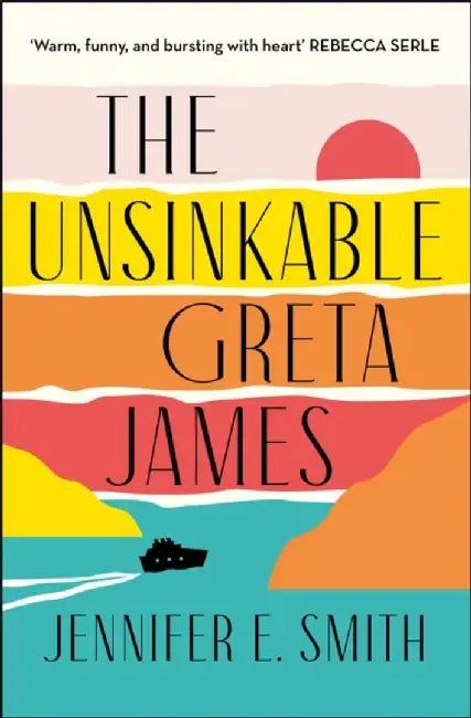 The Unsinkable Greta James by Jennifer E. Smith