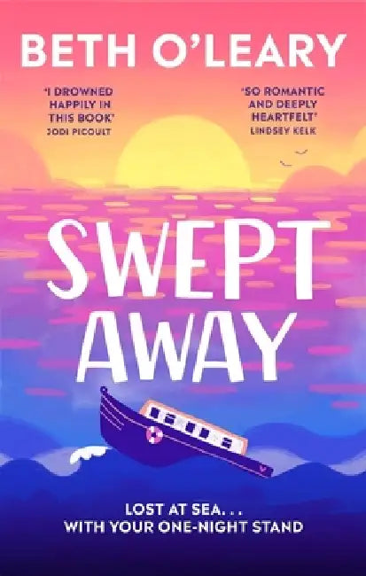 Swept Away: the epic romance from the Sunday Times bestselling author of The Flatshare by Beth O'Leary