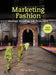 Marketing Fashion Third Edition: Strategy, Branding and Promotion by Harriet Posner