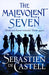 The Malevolent Seven by Sebastien De Castell