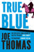 True Blue by Joe Thomas
