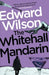 The Whitehall Mandarin by Edward Wilson