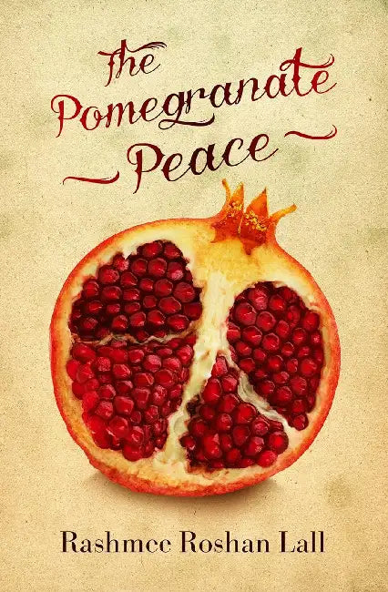 Pomegranate Peace by Lall Rashmee Roshan