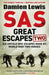SAS Great Escapes Two : Six Untold Epic Escapes Made by World War Two Heroes