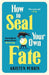 How To Seal Your Own Fate by Kristen Perrin