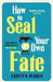 How To Seal Your Own Fate by Kristen Perrin