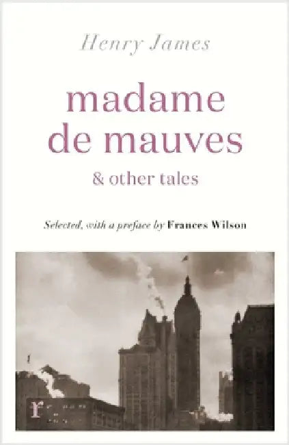 Madame de Mauves & Other Tales by Henry James