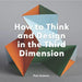 How to Think and Design in the Third Dimension by Paul Jackson