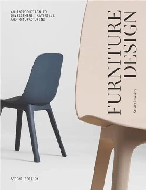 Furniture Design, Second Edition: An Introduction to Development, Materials and Manufacturing by Stuart Lawson
