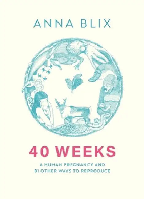 40 Weeks by Anna Blix