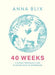 40 Weeks by Anna Blix