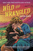 Wild and Wrangled: The perfect small-town, second chance romance from the author of TikTok sensation DONE AND DUSTED by Lyla Sage