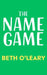 The Name Game: the brand new love story from the bestselling author of The Flatshare by Beth O'Leary