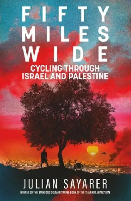 Fifty Miles Wide by Julian Sayarer