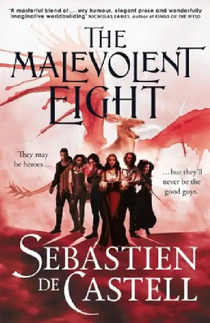 The Malevolent Eight by Sebastien De Castell