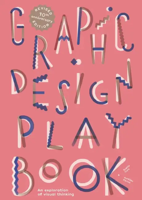 Graphic Design Play Book: An Exploration of Visual Thinking by Aurélien Farina