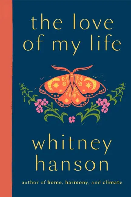 the love of my life: poetry for rediscovery by Whitney Hanson