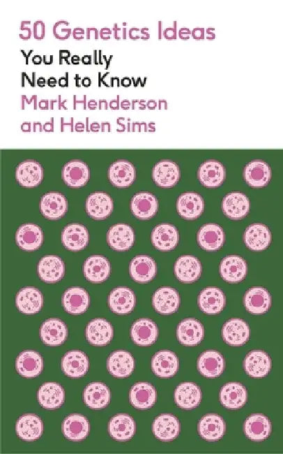 50 Genetics Ideas You Really Need to Know by Mark Henderson