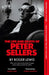 The Life and Death of Peter Sellers by Roger Lewis
