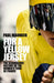 For A Yellow Jersey: The Scandalous History of the Women's Tour de France by Paul Maunder